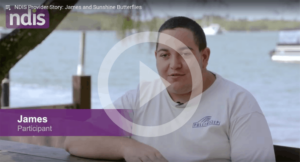 NDIS Participant Story: James and Sunshine Butterflies
